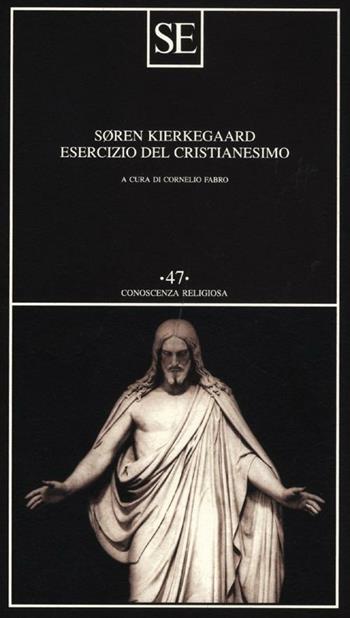 Esercizio del cristianesimo - Søren Kierkegaard - Libro SE 2012, Conoscenza religiosa | Libraccio.it