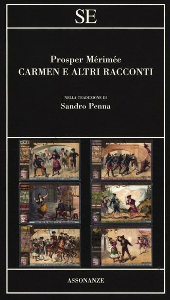 Carmen e altri racconti - Prosper Mérimée - Libro SE 2012, Assonanze | Libraccio.it