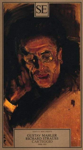 Carteggio (1888-1911) - Gustav Mahler, Richard Strauss - Libro SE 2012, Testi e documenti | Libraccio.it