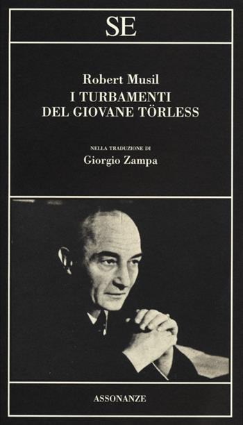 I turbamenti del giovane Törless - Robert Musil - Libro SE 2013, Assonanze | Libraccio.it