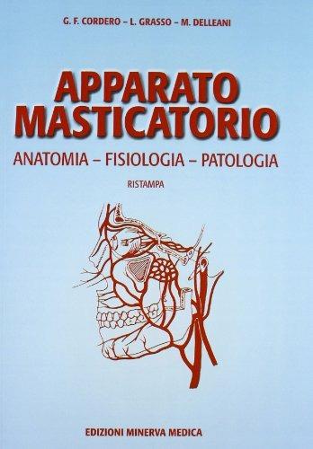 Apparato masticatorio. Anatomia, fisiologia, patologia - Giovanni F. Cordero, Lorenzo Grasso, Massimo Delleani - Libro Minerva Medica 1996, Scuole professionali | Libraccio.it