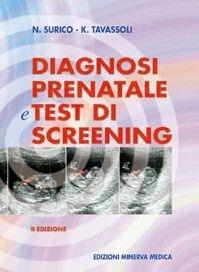 Diagnosi prenatale e test di screening - Nicola Surico, Kambiz Tavassoli - Libro Minerva Medica 2006, Specialità mediche | Libraccio.it
