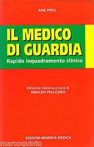 Il medico di guardia. Rapido inquadramento clinico - Anil Patel - Libro Minerva Medica 2007, Specialità mediche | Libraccio.it