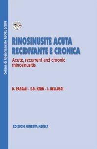 Rinosinusite acuta recidivante e cronica. Ediz. italiana e inglese - Desiderio Passali, Eugene B. Kern, L. Bellussi - Libro Minerva Medica 2008, Aggiornamento AUORL | Libraccio.it