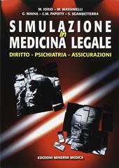 Simulazione in medicina legale. Diritto, psichiatria, assicurazioni