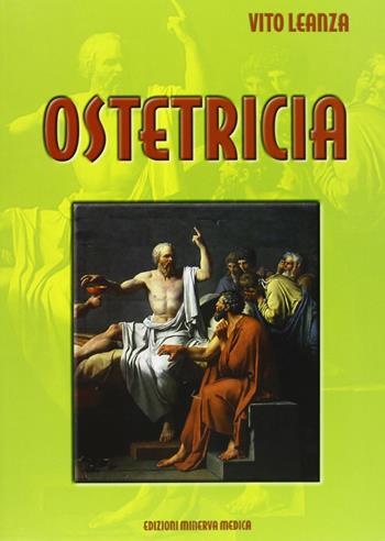 Ostetricia - Vito Leanza - Libro Minerva Medica 2009 | Libraccio.it