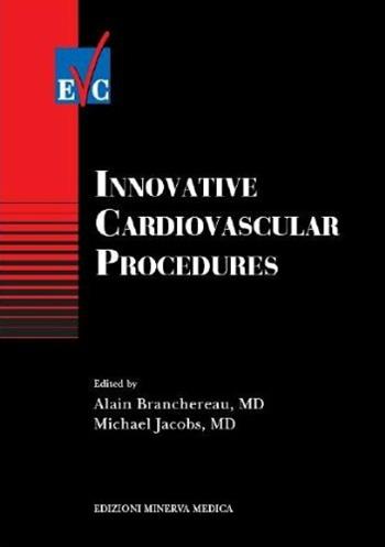 Innovative cardiovascular procedures - Alain Branchereau, Michael Jacobs - Libro Minerva Medica 2009 | Libraccio.it