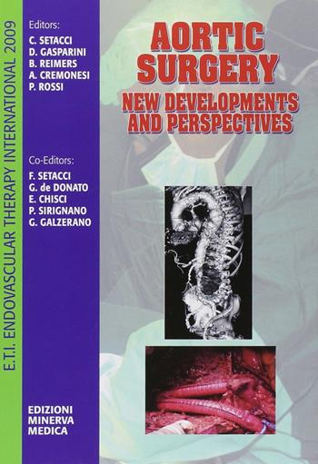 Aortic surgery. New developments and perpectives - Carlo Setacci - Libro Minerva Medica 2009 | Libraccio.it