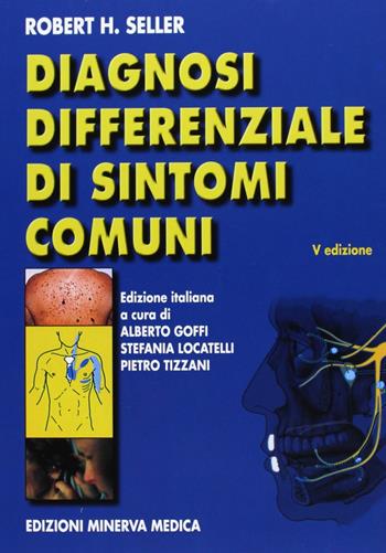 Diagnosi differenziale di sintomi comuni - R. H. Seller - Libro Minerva Medica 2010 | Libraccio.it