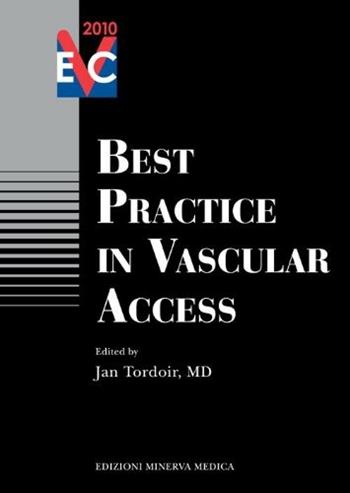 Best practice in vascular access - Jan Tordoir - Libro Minerva Medica 2010 | Libraccio.it