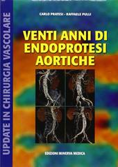 Venti anni di endoprotesi aortiche. Up-date in chirurgia vascolare