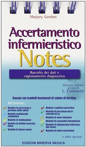 Accertamento infermieristico notes. Raccolta dei dati e ragionamento diagnostico - Marjory Gordon - Libro Minerva Medica 2010 | Libraccio.it