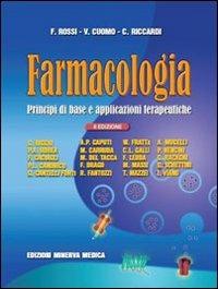 Farmacologia. Principi di base e applicazioni terapeutiche - Francesco Rossi, Vincenzo Cuomo, Carlo Riccardi - Libro Minerva Medica 2011 | Libraccio.it