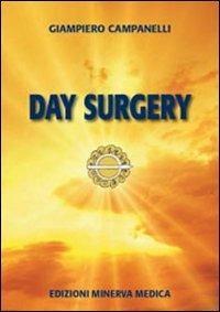Day surgery - Giampiero Campanelli - Libro Minerva Medica 2012 | Libraccio.it