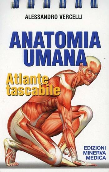 Anatomia umana. Atlante tascabile - Alessandro Vercelli - Libro Minerva Medica 2012 | Libraccio.it