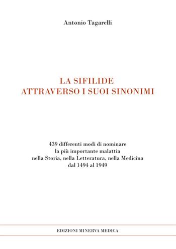La sifilide attraverso i suoi sinonimi - Antonio Tagarelli - Libro Minerva Medica 2015 | Libraccio.it