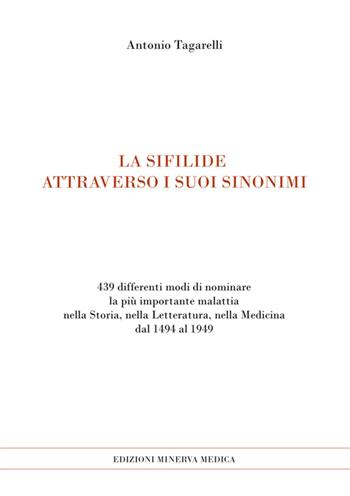 La sifilide attraverso i suoi sinonimi - Antonio Tagarelli - Libro Minerva Medica 2015 | Libraccio.it