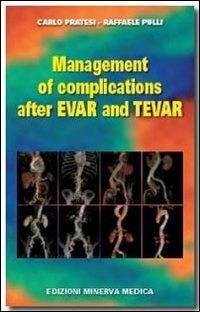 Management of complications after EVAR and TEVAR - Carlo Pratesi, Raffaele Pulli - Libro Minerva Medica 2012 | Libraccio.it