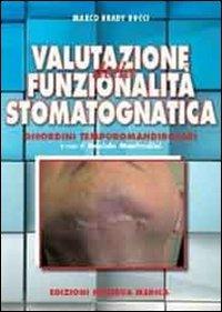 Valutazione della funzionalità stomatognatica. Disordini temporamandibolari - Marco Brady Bucci - Libro Minerva Medica 2012 | Libraccio.it