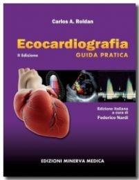 Ecocardiografia. Guida pratica - Carlos A. Roldan - Libro Minerva Medica 2014 | Libraccio.it