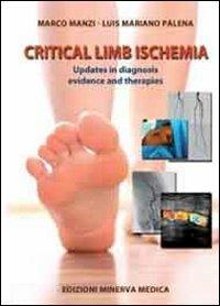 Critical limb ischemia. Updates in diagnosis evidence and therapies - Marco Manzi, Luis M. Palena - Libro Minerva Medica 2013 | Libraccio.it