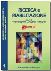 Ricerca e riabilitazione - Franco Franchignoni, Alessandro Giustini, Stefano Negrini - Libro Minerva Medica 2013 | Libraccio.it