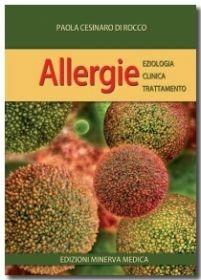 Allergie. Eziologia, clinica, trattamento - Paola Di Rocco - Libro Minerva Medica 2014 | Libraccio.it