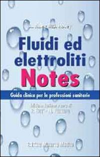 Fluidi ed elettroliti. Guida clinica per le professioni sanitarie - Allison Hale, Mary J. Hovey - Libro Minerva Medica 2014, Notes | Libraccio.it