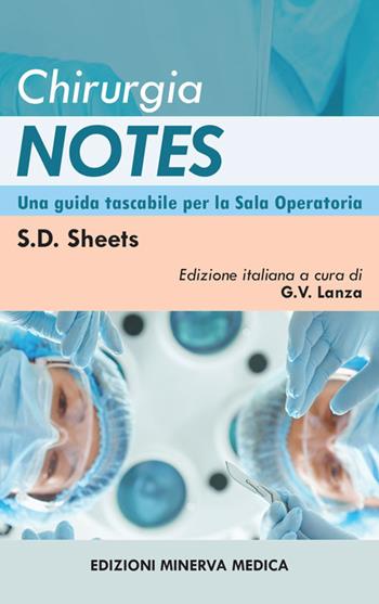 Chirurgia notes. Una guida tascabile per la sala operatoria - S. D. Sheets - Libro Minerva Medica 2018 | Libraccio.it