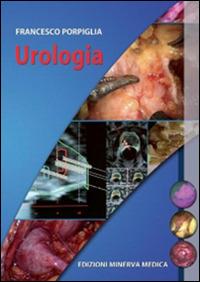 Urologia - Francesco Porpiglia - Libro Minerva Medica 2015 | Libraccio.it