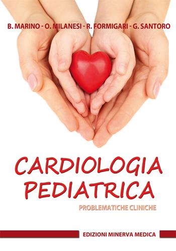 Cardiologia pediatrica. Problematiche cliniche  - Libro Minerva Medica 2015 | Libraccio.it