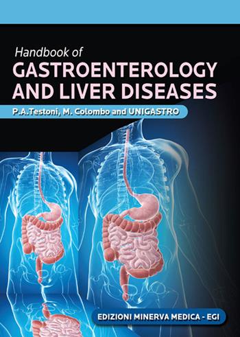 Handbook of gastroenterology and liver diseases - P. Alberto Testoni, Massimo Colombo - Libro Minerva Medica 2015 | Libraccio.it