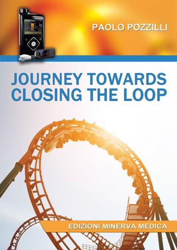 Journey towards closing the loop - Paolo Pozzilli - Libro Minerva Medica 2017 | Libraccio.it