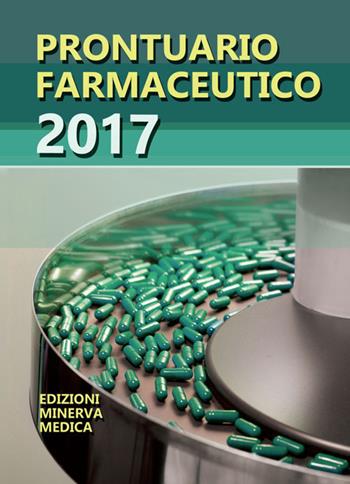 Prontuario farmaceutico 2017  - Libro Minerva Medica 2017 | Libraccio.it