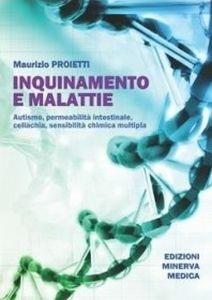 Inquinamento e malattie - Maurizio Proietti - Libro Minerva Medica 2018 | Libraccio.it