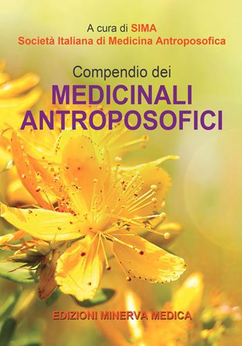 Compendio dei medicinali antroposofici - SIMA Società Italiana di Medicina Antroposofica - Libro Minerva Medica 2019 | Libraccio.it