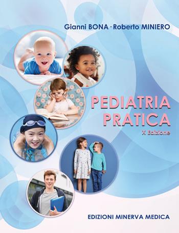 Pediatria pratica - Gianni Bona, Roberto Miniero - Libro Minerva Medica 2019 | Libraccio.it