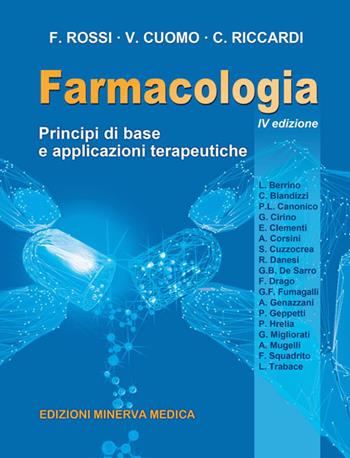 Farmacologia. Principi di base e applicazioni terapeutiche. Ediz. per la scuola - Francesco Rossi, Vincenzo Cuomo, Carlo Riccardi - Libro Minerva Medica 2019 | Libraccio.it