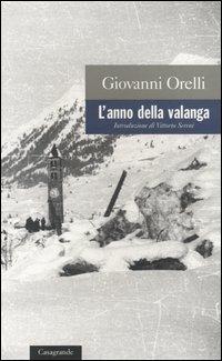 L' anno della valanga - Giovanni Orelli - Libro Casagrande 2000, La salamandra | Libraccio.it