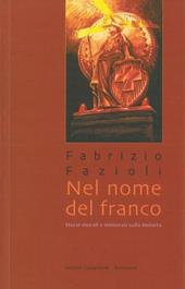 Nel nome del franco. Storie morali e immorali sulla moneta