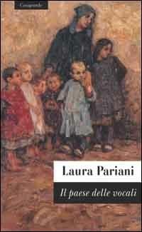 Il paese delle vocali - Laura Pariani - Libro Casagrande 2000, Scrittori | Libraccio.it