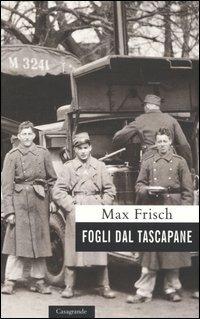 Fogli dal tascapane - Max Frisch - Libro Casagrande 2000, Scrittori | Libraccio.it