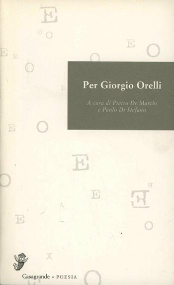 Per Giorgio Orelli  - Libro Casagrande 2001, Poesia. «Versanti» | Libraccio.it