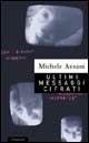 Ultimi messaggi cifrati - Michele Ansani - Libro Casagrande 2003, Scrittori | Libraccio.it