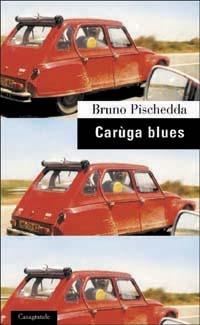 Carùga blues - Bruno Pischedda - Libro Casagrande 2003, Scrittori | Libraccio.it