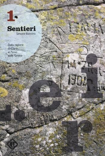 Sentieri. Dalla regione di Claro al passo della Greina. Vol. 1 - Simone Balestra - Libro Casagrande 2012 | Libraccio.it