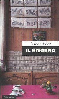 Il ritorno - Oscar Peer - Libro Casagrande 2006, Scrittori | Libraccio.it