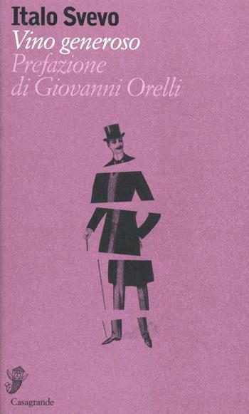Vino generoso - Italo Svevo - Libro Casagrande 2008, Alfabeti | Libraccio.it
