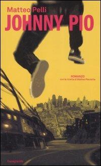 Johnny Pio - Matteo Pelli - Libro Casagrande 2008 | Libraccio.it