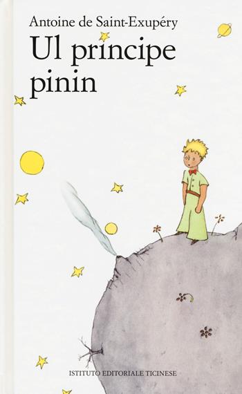 Ul principe pinin - Antoine de Saint-Exupéry - Libro Casagrande 2018, La strecia | Libraccio.it